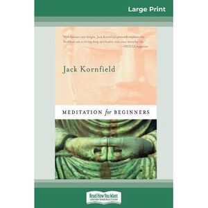 Meditation For Beginners (16pt Large Print Edition) -- Jack Kornfield
